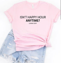 Load image into Gallery viewer, Isn&#39;t Happy Hour Anytime Softstyle Graphic Tee